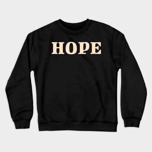 Hope Crewneck Sweatshirt by MichaelaGrove